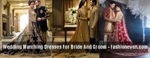 trendy and classy latest indian and pakistani wedding matching dress combinations for bride and groom 2017