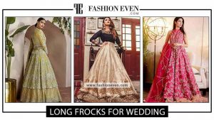 Wedding long frocks pishwas anarkali and open front